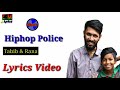 Hiphop Police Lyrics  ||  Tabib and GullyBoy Rana  || hip hop police  Bangla Rap Song