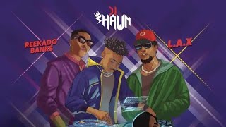 DJ-Shawn_Ft_L.A.X_Reekado_Bank _-_Baddest