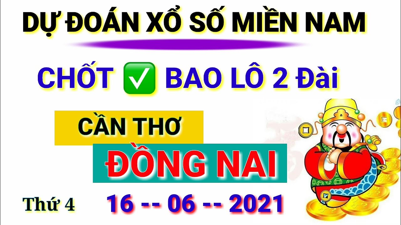 tf88 casino🥂Ngã Bảy🥑tham gia vào Dự Đoán kết quả xổ số miền nam hôm nay ngày 16/6/2021: CHỐT BAO LÔ 2 ĐÀI: xs Đồng Nai, xs cần thơ