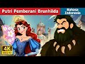 Putri Pemberani Brunhilda | The Brave Princess Brunhilda in Indonesian | @IndonesianFairyTales