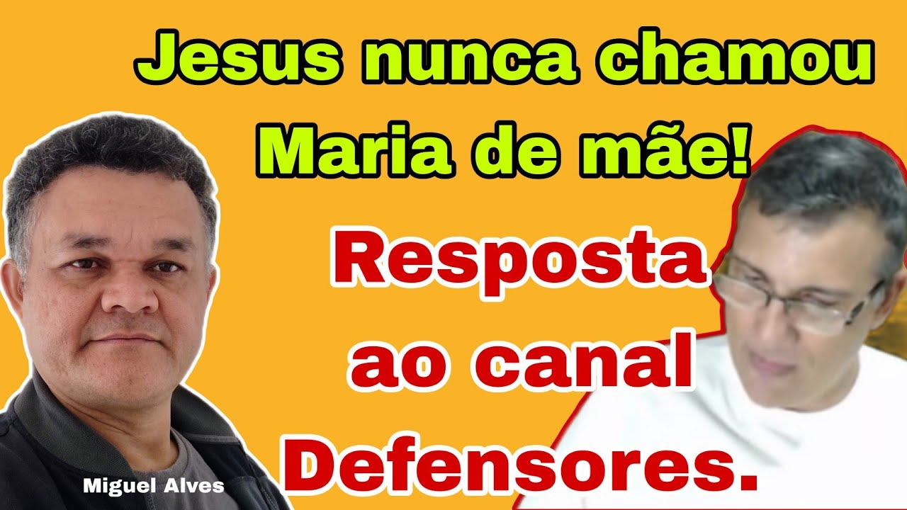 JESUS NUNCA CHAMOU MARIA DE MÃE! RESPOSTA AO CANAL DEFENSORES. - YouTube