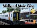 Train Sim World 3: Midland Main Line Revisited and Updated!