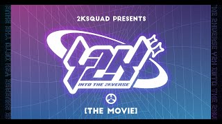 Y2K INTO THE 2KVERSE THE MOVIE by 2KSQUAD