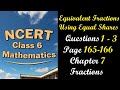 Equivalent Fractions Using Equal Shares and Questions 1-3 Page 165-166 | Class 6 Maths Chapter 7