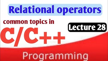 lecture 28, Relational Operators in C,C++ language in urdu