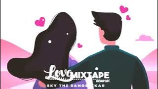 Love Mixtape (Mashup Lofi) SKY THE SANGEETKAR || kala jadu lane kala || new song of 2022 😇😇||
