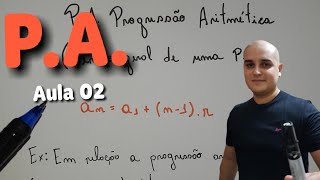 02 P.A. Progressão Aritmética: Termo Geral da PA