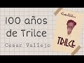 🔴🟢 TRILCE | 100 años 👉👉👉 César Vallejo