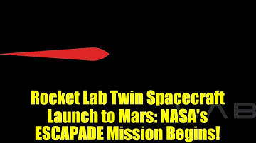 Rocket Lab Twin Spacecraft Launch to Mars: NASA