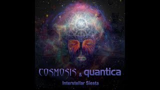 Interstellar Siesta - Cosmosis & Quantica  HD