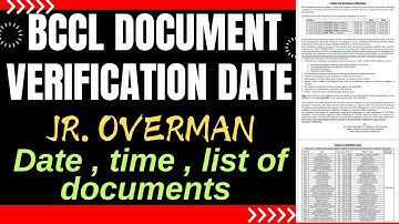 BCCL OVERMAN DOCUMENT VERIFICATION DATE OUT || DATE, TIME , LIST OF DOCUMENTS TO PRESENT
