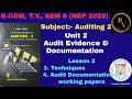 #2 BCom TY Sem 6 NEP 2020 Auditing 2 Unit 2 Audit Evidence and Documentation / Gujarat University
