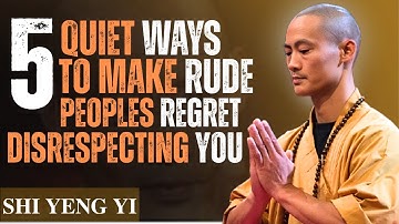 5 Quiet Ways to Make Rude Peoples Regret Disrespecting You | Powerful Shi Heng Yi Motivation