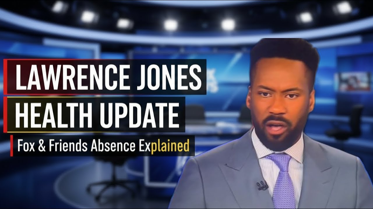 Lawrence Jones Breaks Silence on “Fox & Friends” Absence — Shares Health Update (2026)
