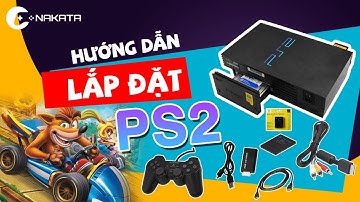 [NAKATA Shop Game] Hướng dẫn lắp đặt và sử dụng máy PS2