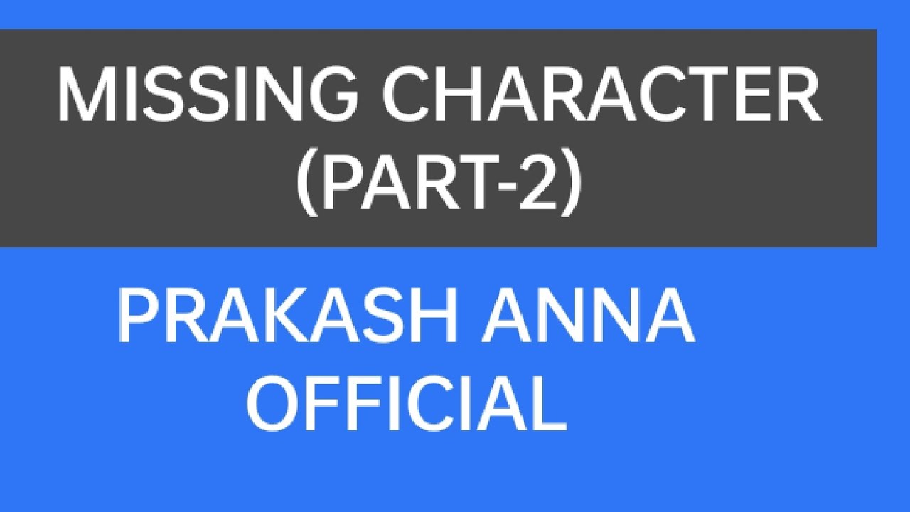 MISSING CHARACTER (PART-2) - YouTube