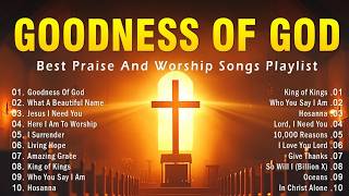 Goodness Of God, Special Hillsong Worship Songs Playlist 2025 ✝️ Best Praise And Worship Lyrics