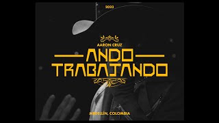 Video thumbnail of "Aaron Cruz - Ando Trabajando (Official Video)"