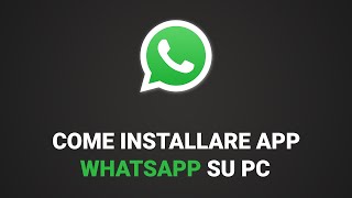 Come scaricare ed installare Whatsapp su PC (usare Whatsapp desktop) screenshot 4