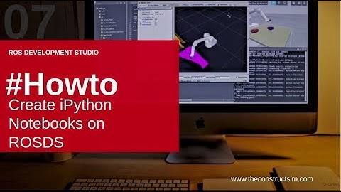 [RDS] 007 - ROS Development Studio #Howto create Jupyter Notebooks on ROSDS