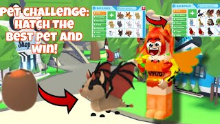 Pet Challenge: hatch the best pet and win! Roblox Adopt me!
