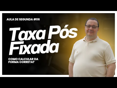 Você calcula a taxa pós fixada do jeito correto? - Aula de Segunda Episódio#06