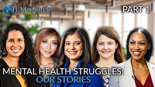 Medcircle Doctors Tell All Hear Their Mental Health Stories