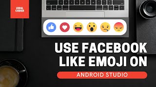 How to use Facebook Like Emoji in Android Studio? Viral Coder