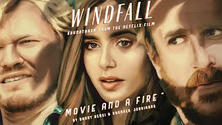 Windfall - Original Soundtrack - 08: Movie and a Fire