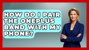 How Do I Pair The OnePlus Band With My Phone? - The Hardware Hub