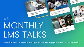 Explore LMS features: New Side Menu, Groups Management, Learning Path, AI in Content Creation