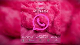 El Perla Ft. Anuel Aa, Carly - Tu Baby Me Llama Remix Audio Oficial