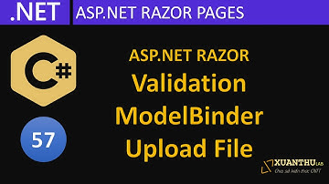 CS57 - (ASP.NET Razor  08) Validation, ModelBinder và Upload file trong ASP.NET,  C# .NET Core
