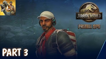 Jurassic World: Primal Ops Walkthrough Gameplay Part 3 - Act 1 Chapter 3 Mission 1 - 4 (Android)