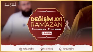 Değişim Ayı Ramazan İbrahim Gadban Hoca Ve Özcan Yıldırım Hoca Ile Özel Program 1Bölüm 