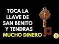 TOCA LA LLAVE🗝️ DE SAN BENITO Y RECIBIRAS MUCHO DINERO | COMO ATRAER DINERO