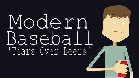 Modern Baseball - Tears Over Beers