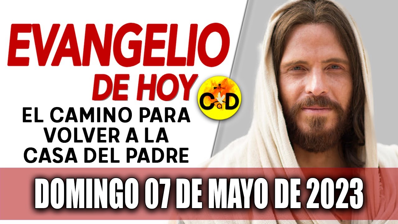 Evangelio de Hoy Domingo 7 de Mayo de 2023 LECTURAS del día y REFLEXIÓN