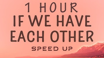 Thumbnail of Alec Benjamin - If We Have Each Other (Lyrics) - Speed Up | 1 HOUR