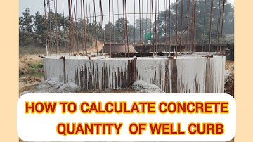 HOW TO CALCULATE CONCRETE QUANTITY OF WELL CURB ? #wellcurb #wellfoundation #wellcurbquantity.