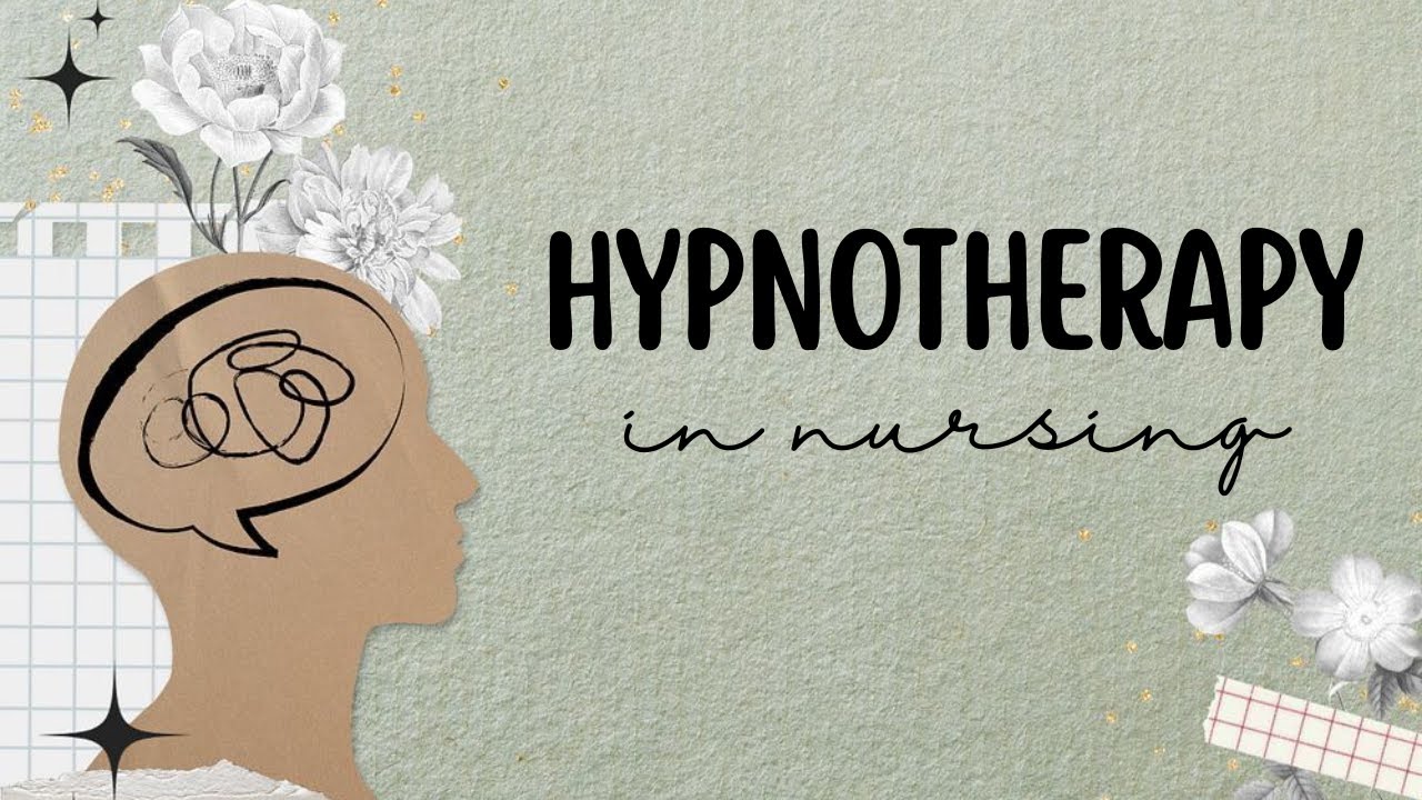 Hypnotherapy in Nursing: Unlocking the Power of the Mind - YouTube