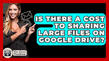 Is There A Cost To Sharing Large Files On Google Drive? - TheEmailToolbox.com