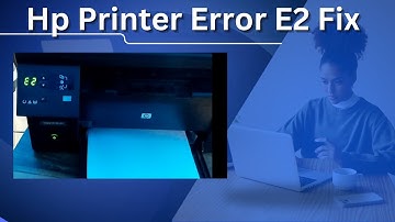 How to Fix HP Printer Error E2 in 2 Minutes | Quick & Easy Solution