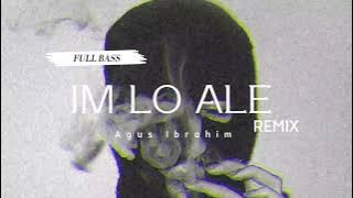IM LO ALE🌴(DISKO TANAH) - FULL BASS  - MIX - AGUS IBRAHIM 2025