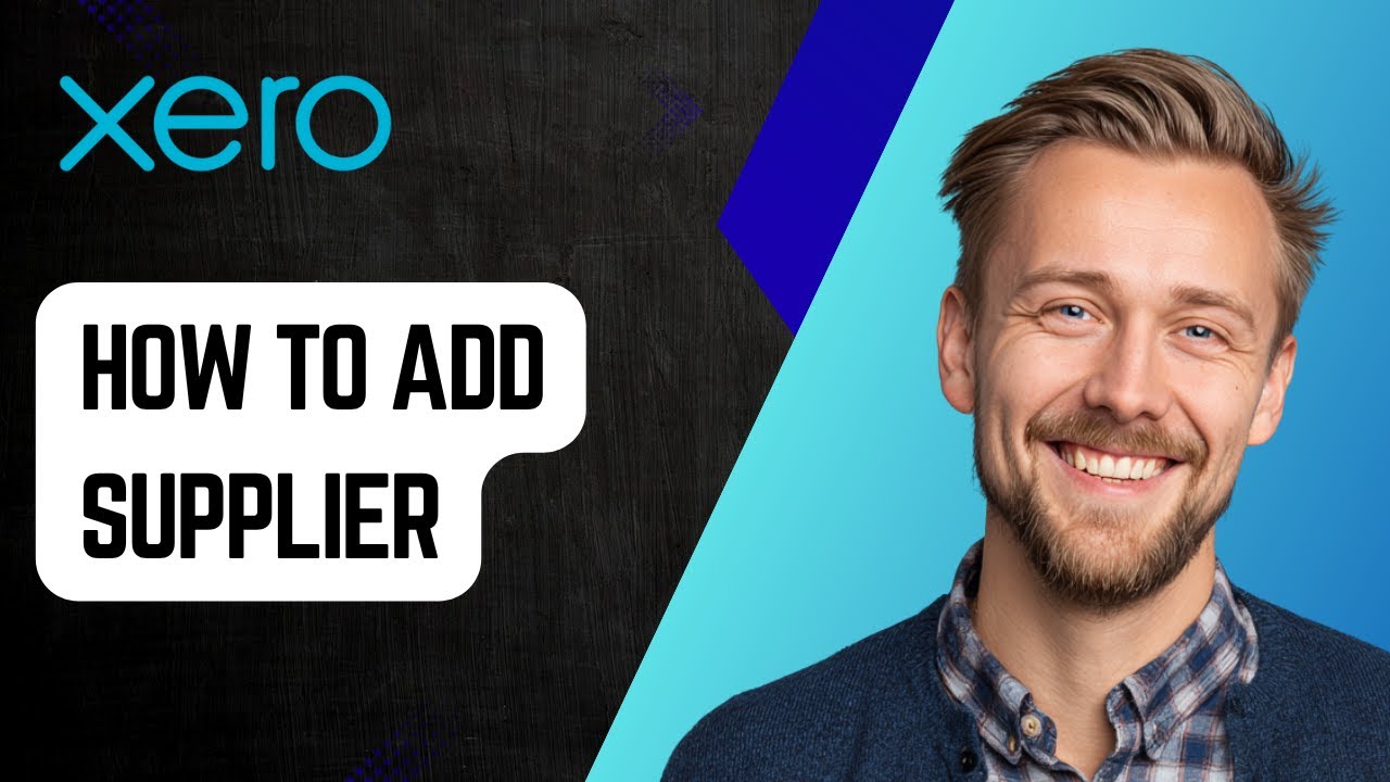 How to Add Supplier in Xero [2025 Guide] - YouTube