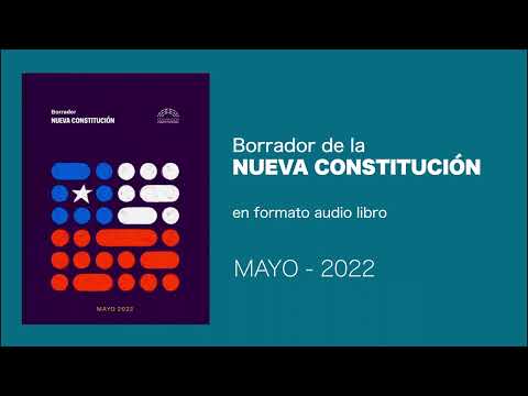 Borrador Nueva Constitución - Audio Libro - Mayo 2022