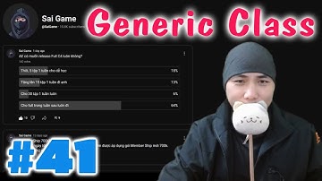 Cách làm rõ Generic Class - Cơ bản Unity 3D C# - E41