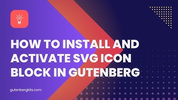 How to Install and Activate SVG  Icon Block in Gutenberg