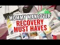 Tummy Tuck Mommy Makeover Recovery Must Haves