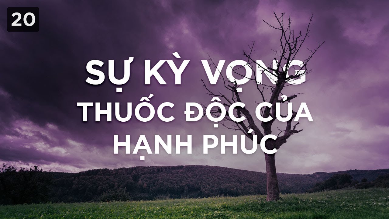 Outline Video Sự kỳ vọng - thuốc độc của hạnh phúc